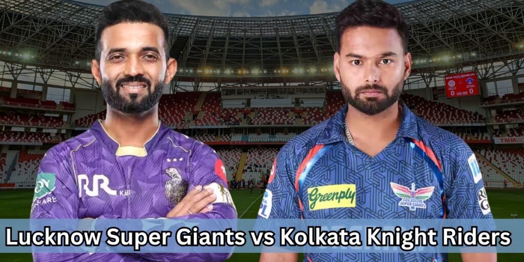 Lucknow Super Giants vs Kolkata Knight Riders Match Scorecard