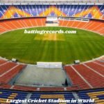 Largest Cricket Stadium in World – Capacity, History, Records & Facts