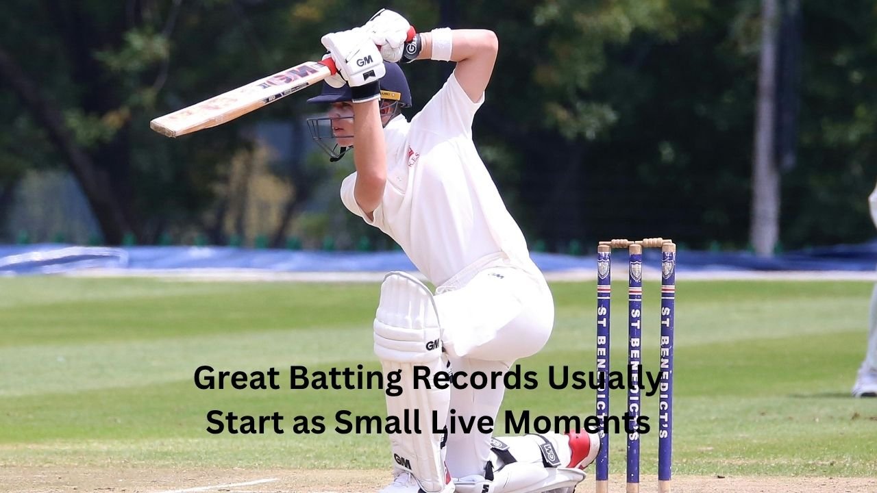 Great Batting Records Usually Start as Small Live Moments